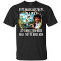 Bob Ross: Ever Make Mistakes In Life Let’s Make Them Birds Yeah They’re Birds Now Shirt, Hoodie, Tank