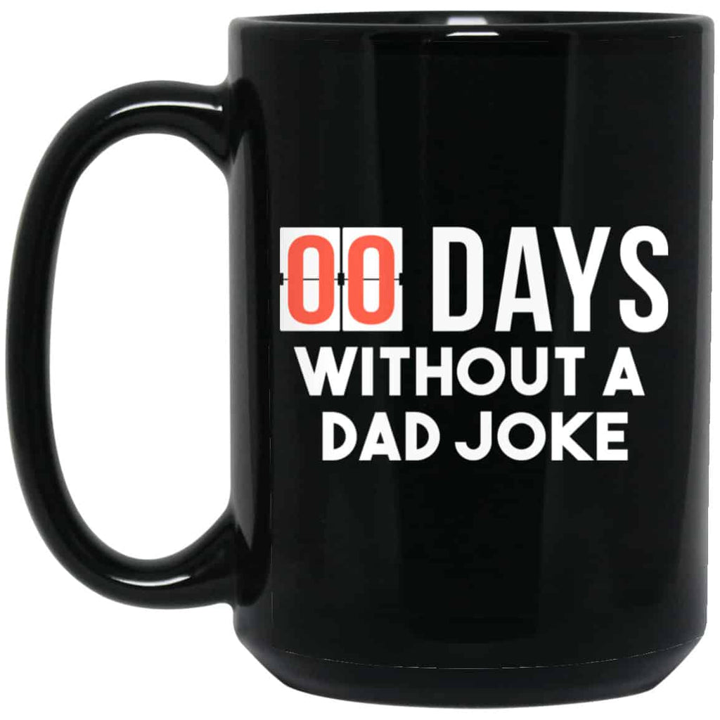 00 Days Without A Dad Joke Mug