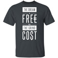 The Dream Is Free But The Grind Cost Shirt, Hoodie, Tank