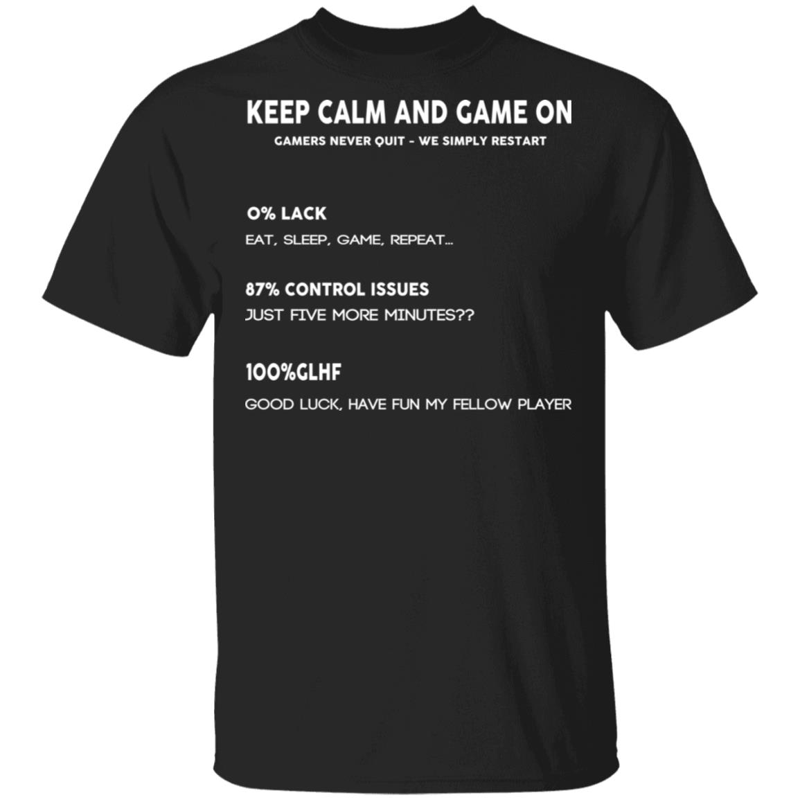 Keep Calm And Game On Gamers Never Quit We Simply Restant Shirt, Hoodie, Tank