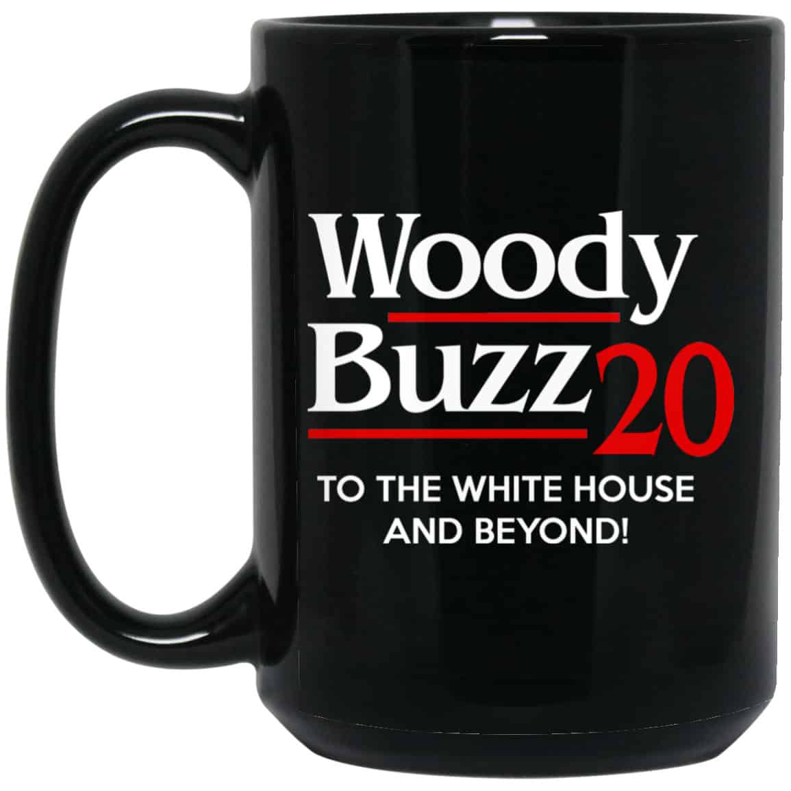 Woody Buzz 2020 To The White House And Beyond Mug