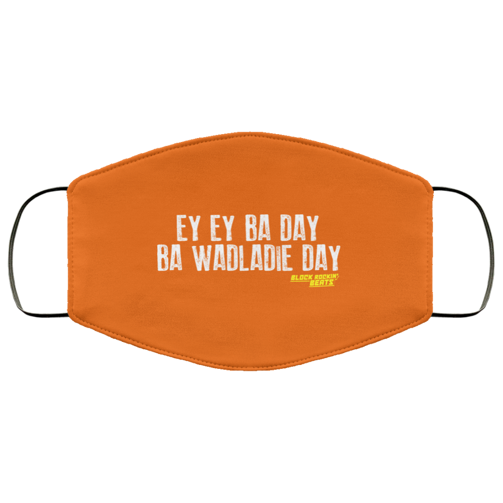 Ey Ey Ba Day Ba Wadladie Day Block Rockin Beats Face Mask
