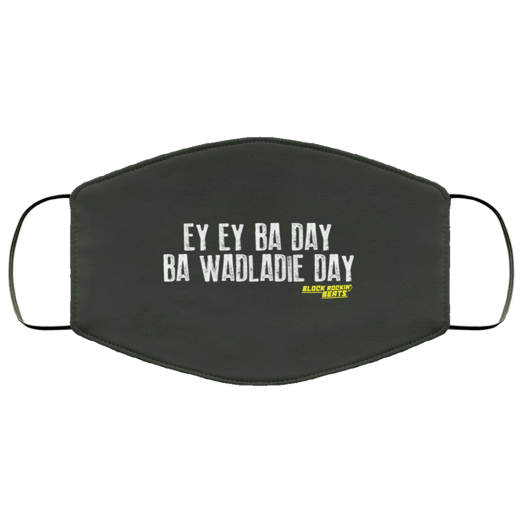Ey Ey Ba Day Ba Wadladie Day Block Rockin Beats Face Mask