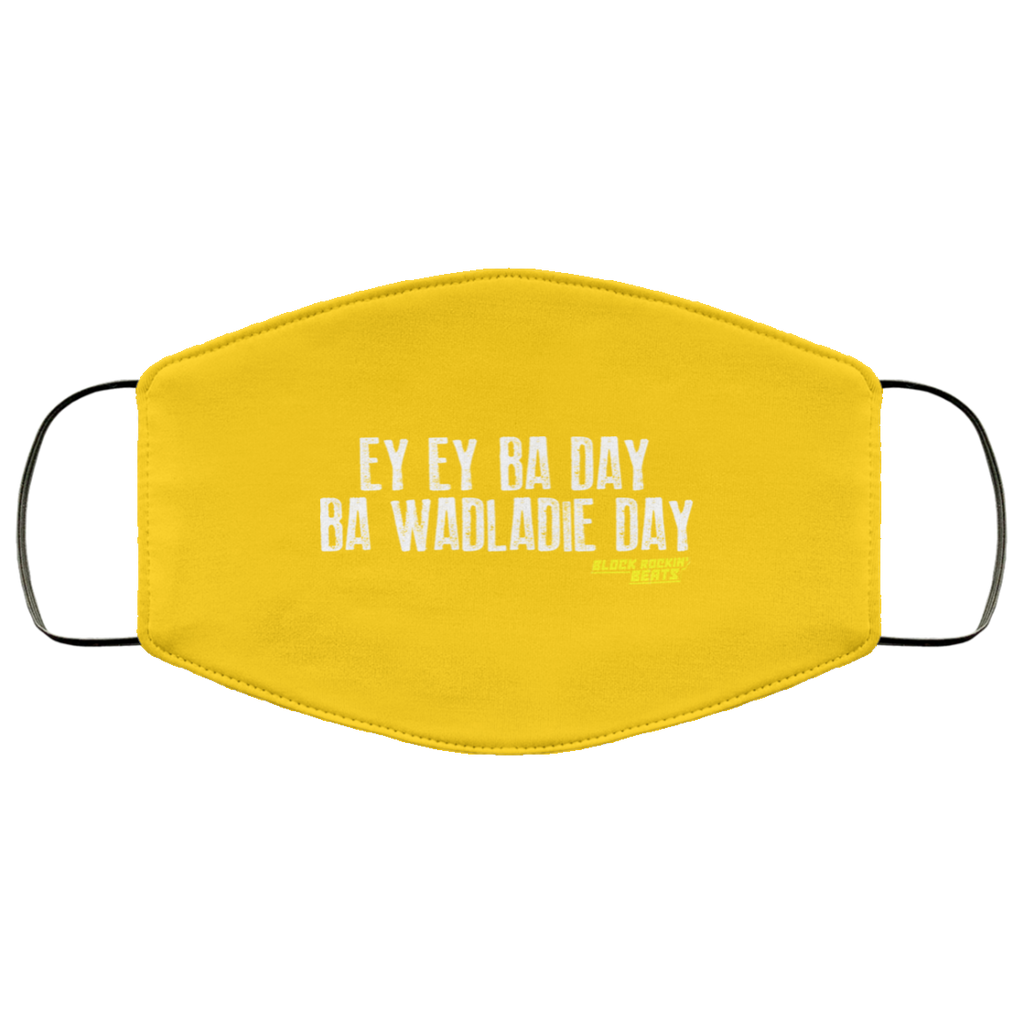 Ey Ey Ba Day Ba Wadladie Day Block Rockin Beats Face Mask
