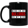 Mind On My Bulldogs On My Mind Mug