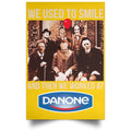 We Used To Smile And Then We Worked At Danone Posters