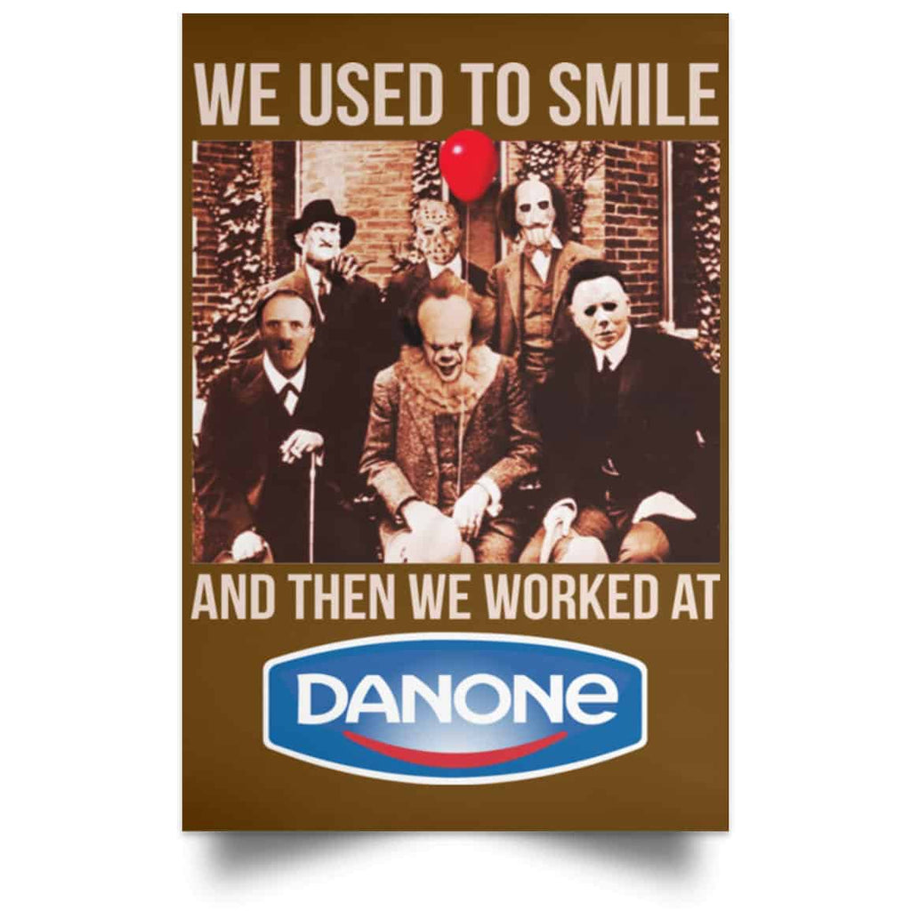 We Used To Smile And Then We Worked At Danone Posters