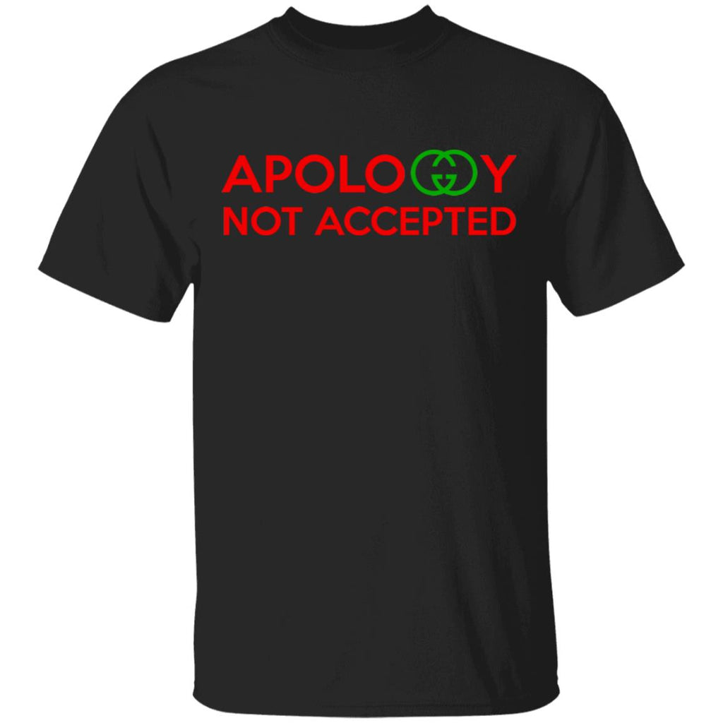 Apology Not Accepted Shirt, Hoodie, Tank