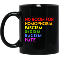 No Room For Homophobia Fascism Sexism Racism Hate LGBT Mug