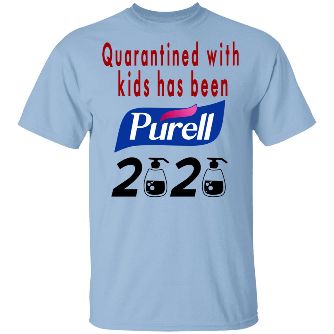 Quarantined With Kids Has Been Purell 2020 Shirt, Hoodie, Tank