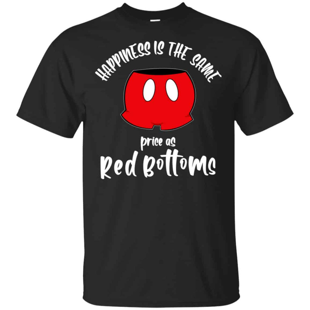Happiness Is The Same Price As Red Bottoms Shirt, Hoodie, Tank