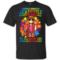 People Should Seriously Stop Expecting Normal From Me We All Know This Never Going To Happen Shirt, Hoodie, Tank