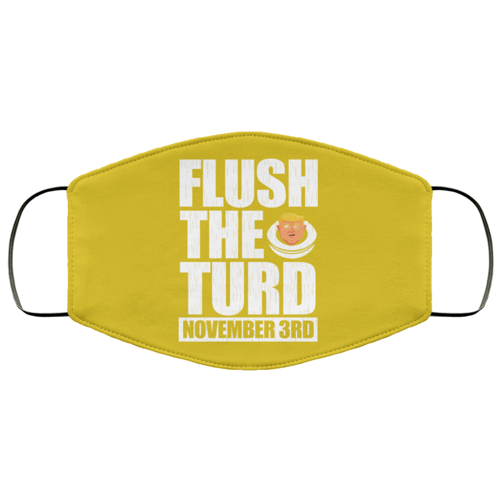 Anti Trump Flush The Turd November 3rd Face Mask