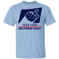 Fuck Yous Delivered Daily Shirt, Hoodie, Tank