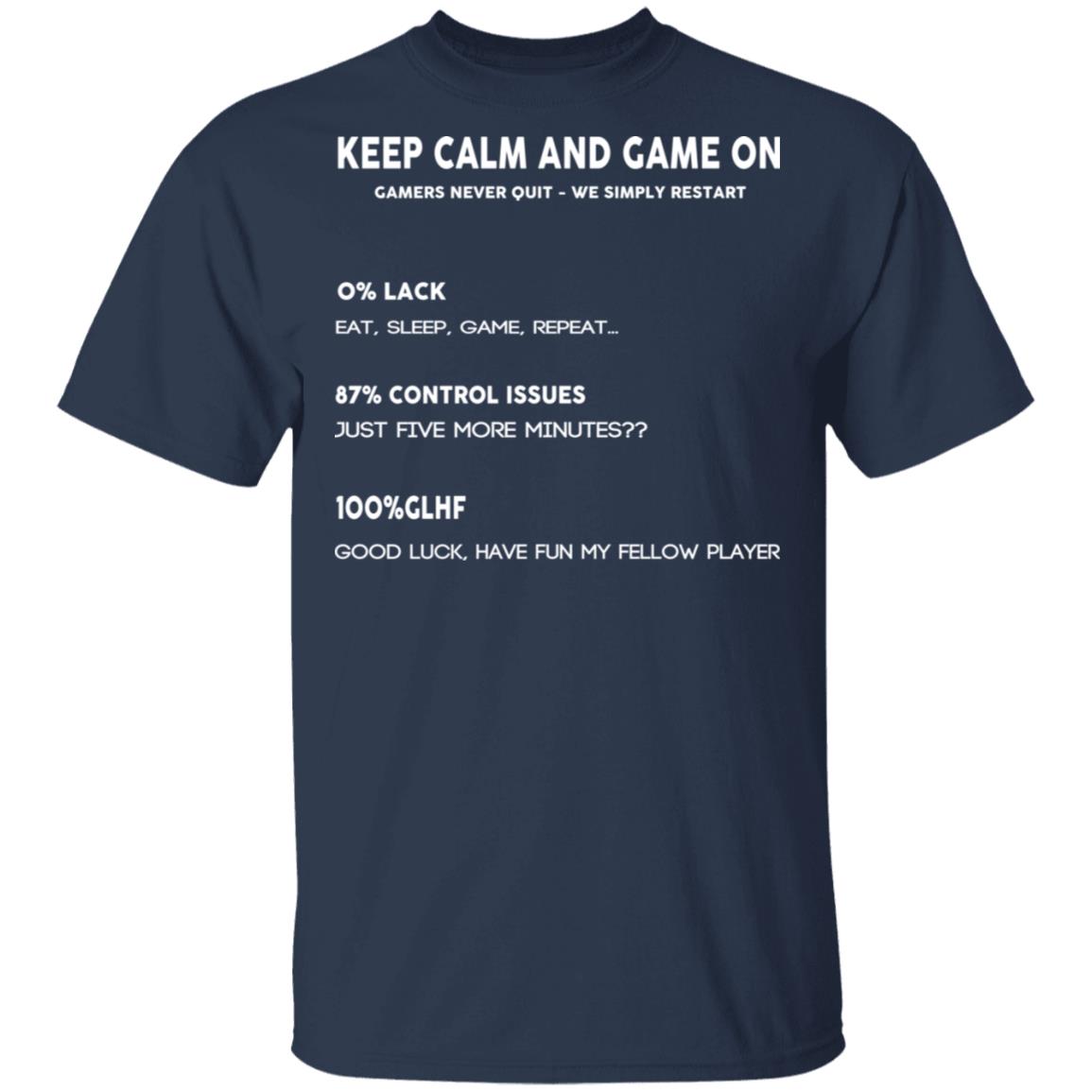 Keep Calm And Game On Gamers Never Quit We Simply Restant Shirt, Hoodie, Tank