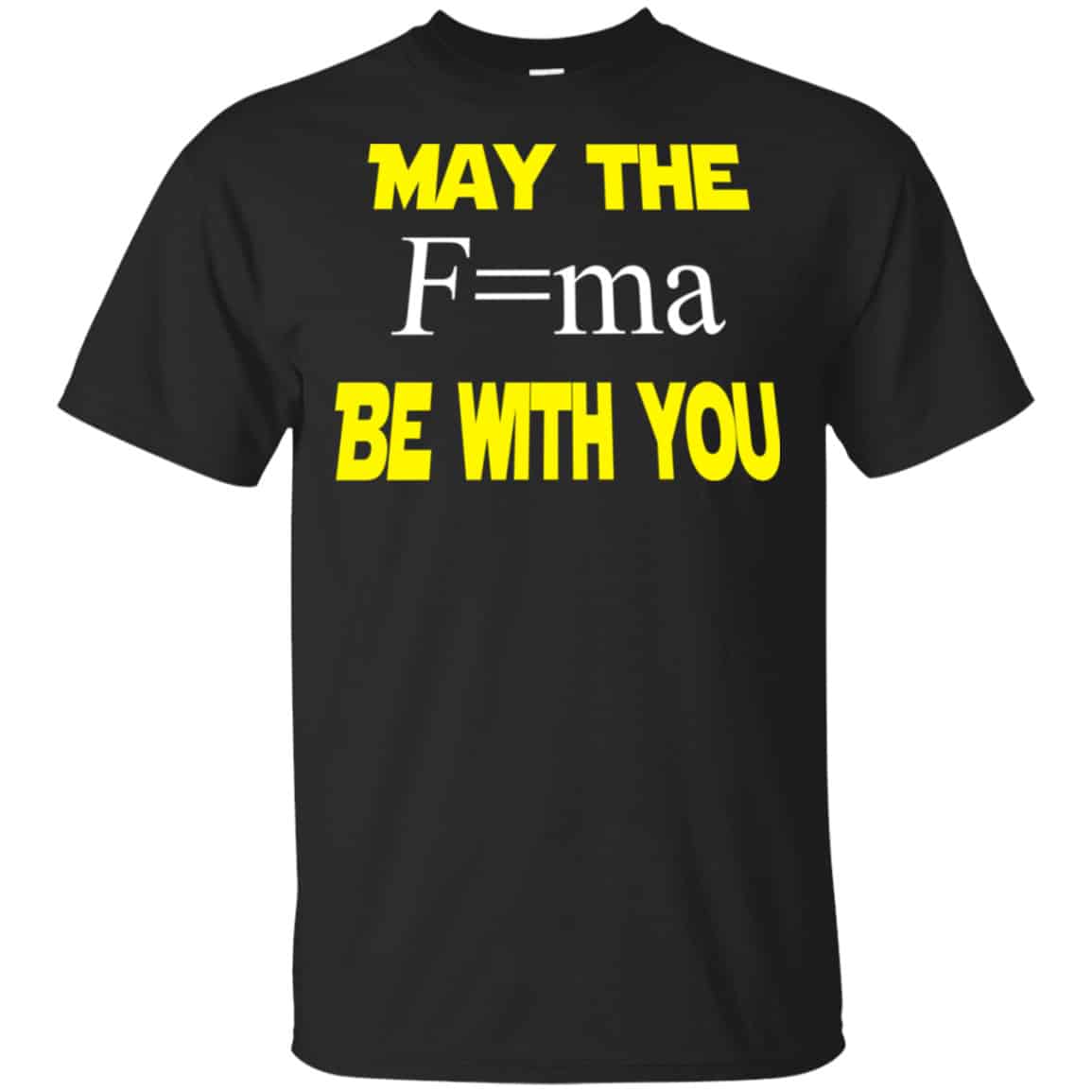 May The Mass Times Acceleration Be With You Shirt, Hoodie, Tank