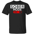 Sober Mode On Shirt, Hoodie, Tank