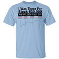 I Was There For Block 630000 Shirt, Hoodie, Tank