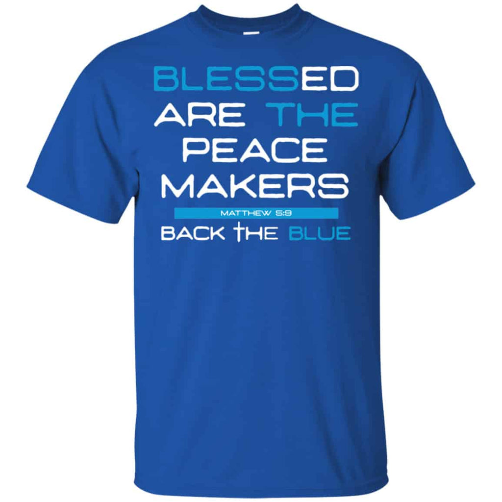 Blessed Are The Peace Makers Matthew 5:9 Back The Blue Shirt, Hoodie, Tank