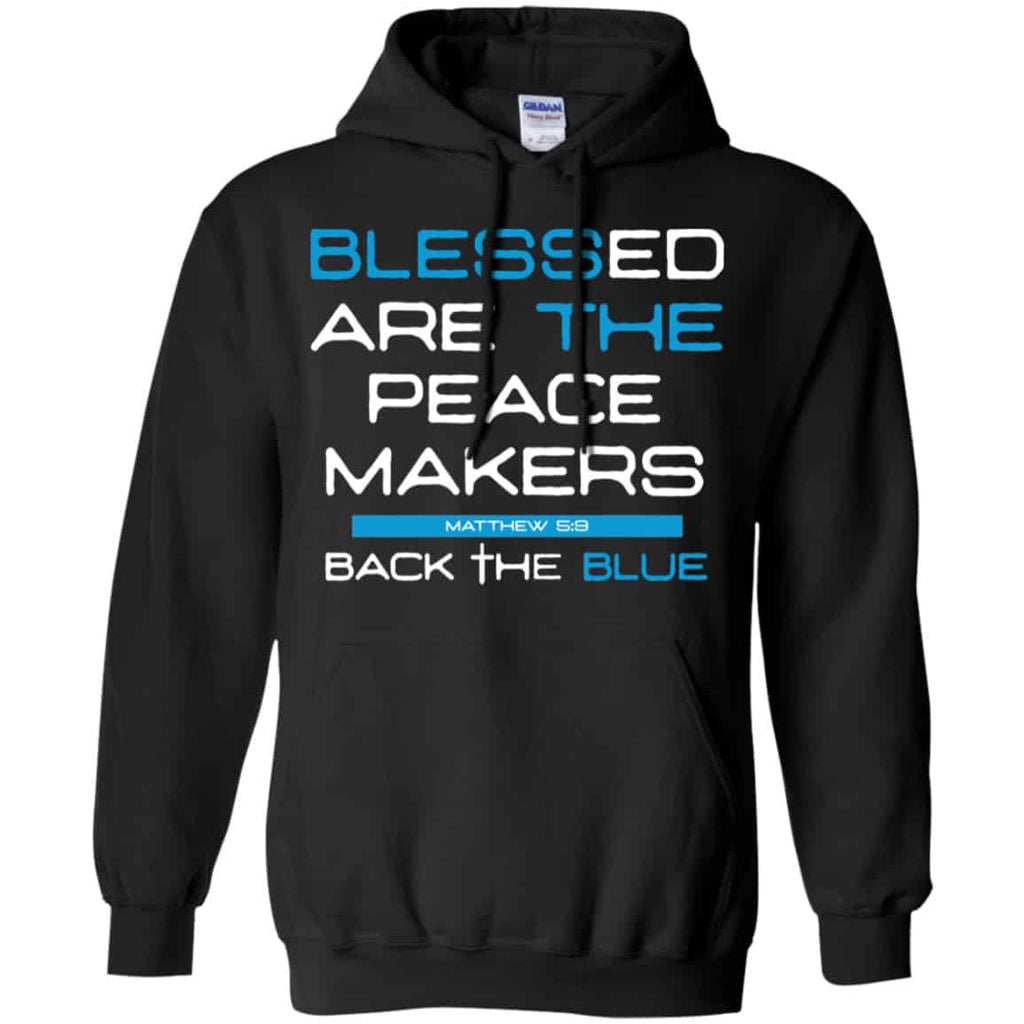 Blessed Are The Peace Makers Matthew 5:9 Back The Blue Shirt, Hoodie, Tank