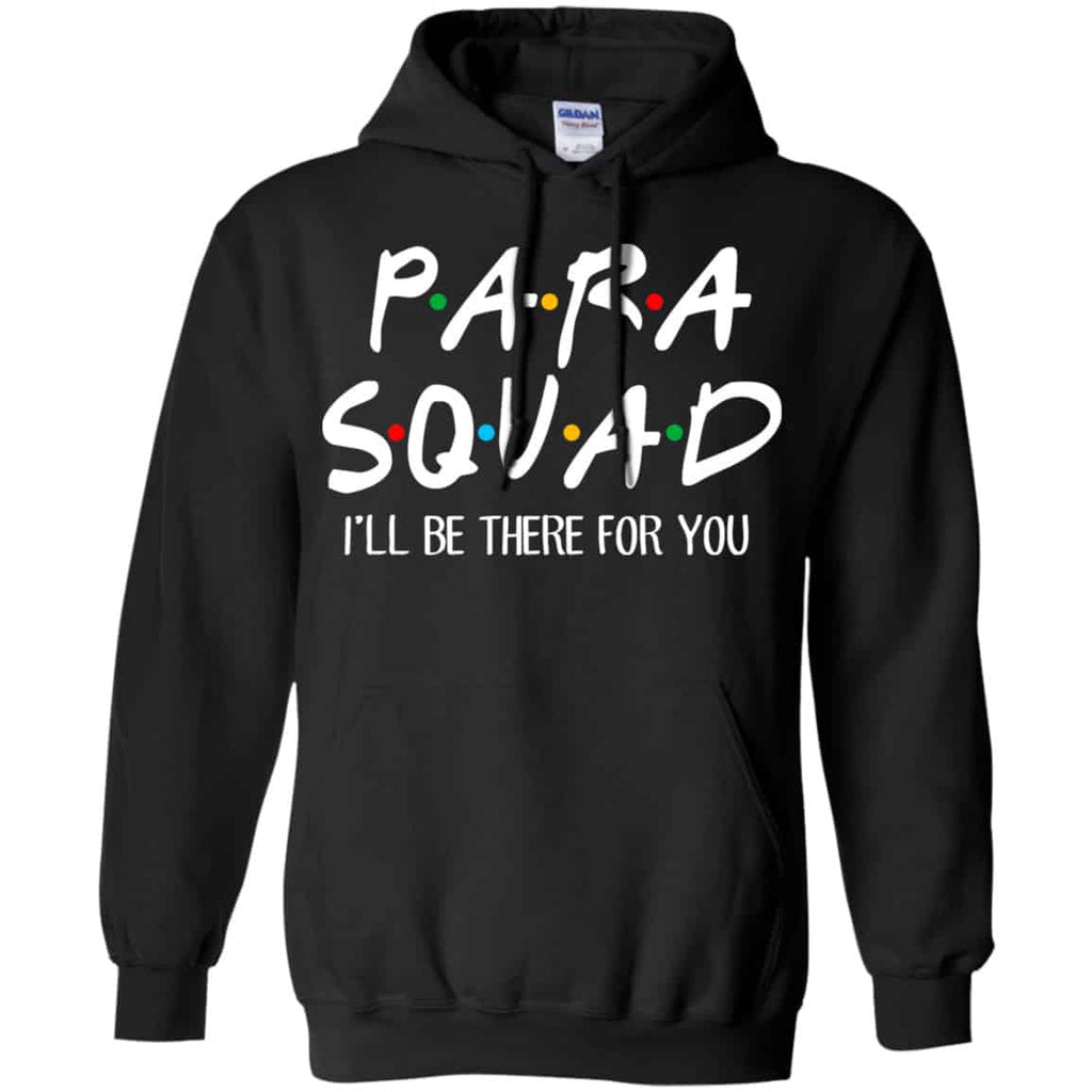 Para Squad I’ll Be There For You Shirt, Hoodie, Tank
