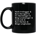 Herb Irvlingger & Burt Herngeif & Irv Hermlinger & Bing Liveheinger Mug