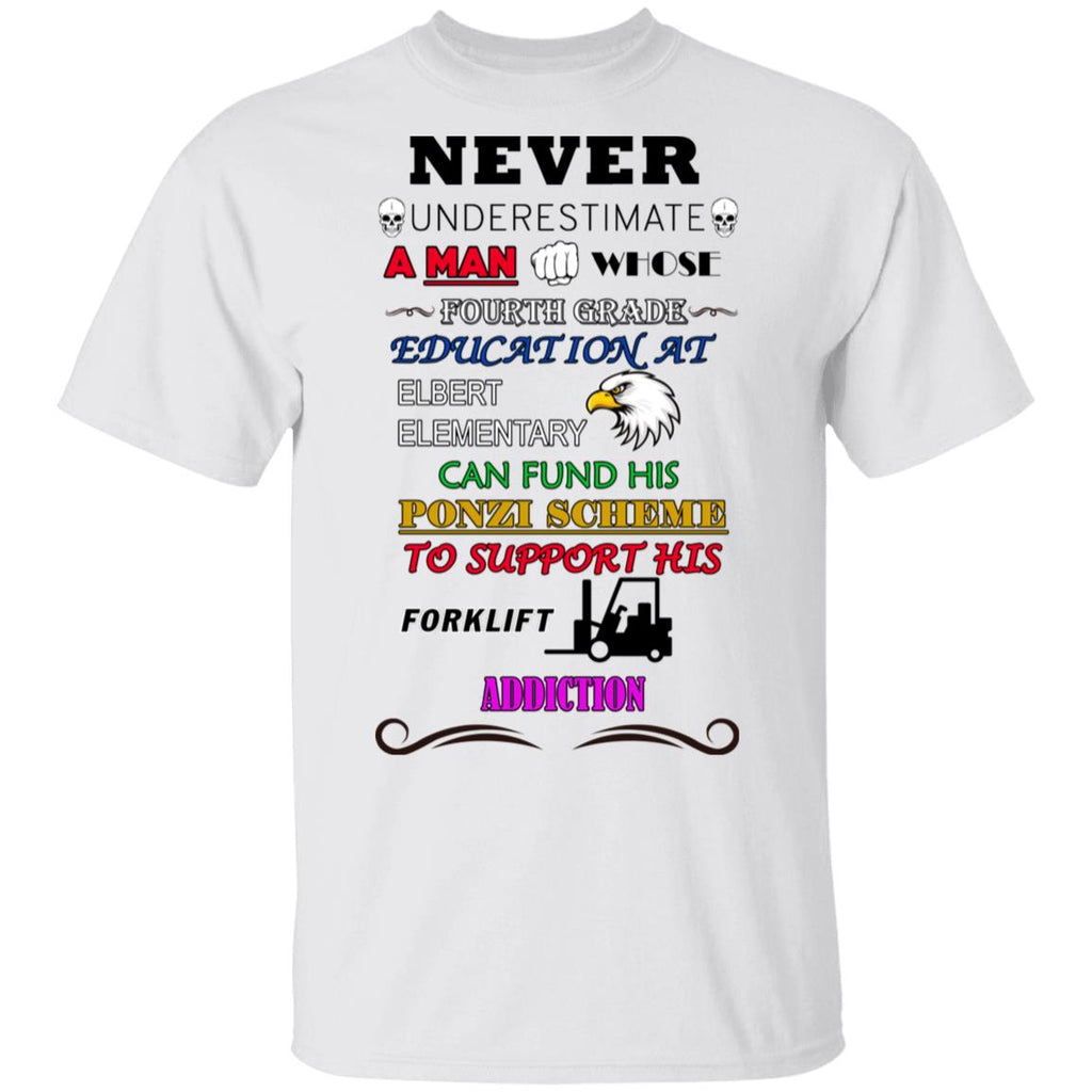 A Man Whose Fourth Grade Education At Elbert Elementary Support Forklift Addiction Shirt, Hoodie, Tank
