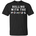 Rolling With The Homies Shirt, Hoodie, Tank