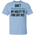 Don’t Underestimate My Ability To Find Shit Out Shirt, Hoodie, Tank