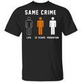 Same Crime Life Is Years Probation Shirt, Hoodie, Tank