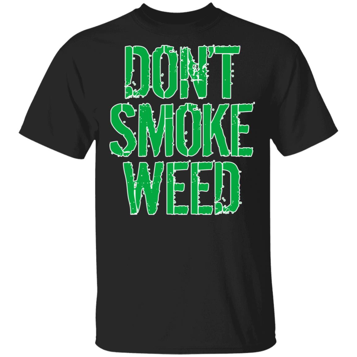 Don’t Smoke Weed Shirt, Hoodie, Tank