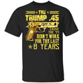 The Trump 45 Cause The 44 Didn’t Work For The Last 8 Years Shirt, Hoodie, Tank