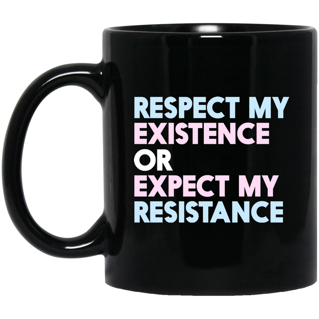 Respect My Existence Or Expect My Resistance Mug