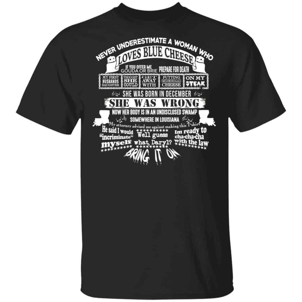Never Underestimate A Woman Who Loves Blue Cheese And Was Born In December Shirt, Hoodie, Tank