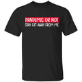 Pandemic Or Not Stay 6FT Away From Me Shirt, Hoodie, Tank