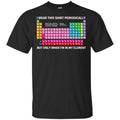 I Wear This Shirt Periodically But Only When I’m In My Element Shirt, Hoodie, Tank