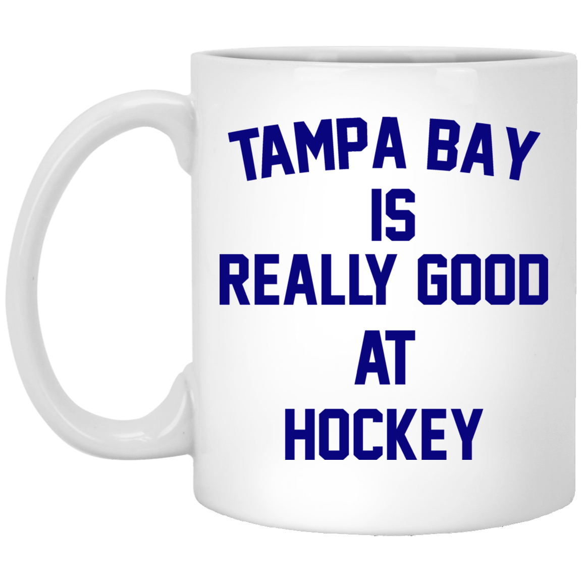 Tampa Bay Is Really Good At Hockey Mug