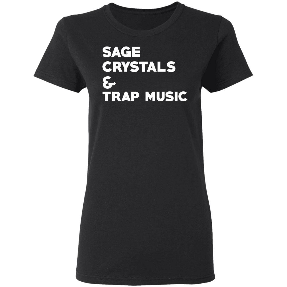 Sage Crystals & Trap Music Shirt, Hoodie, Tank