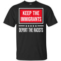 Keep The Immigrants Deport The Racists Shirt, Hoodie, Tank