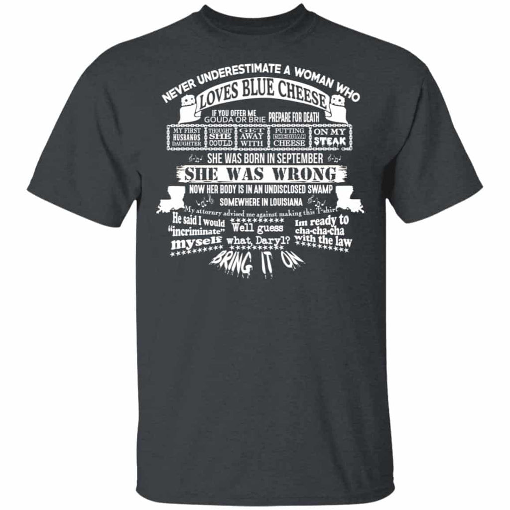 Never Underestimate A Woman Who Loves Blue Cheese And Was Born In September Shirt, Hoodie, Tank