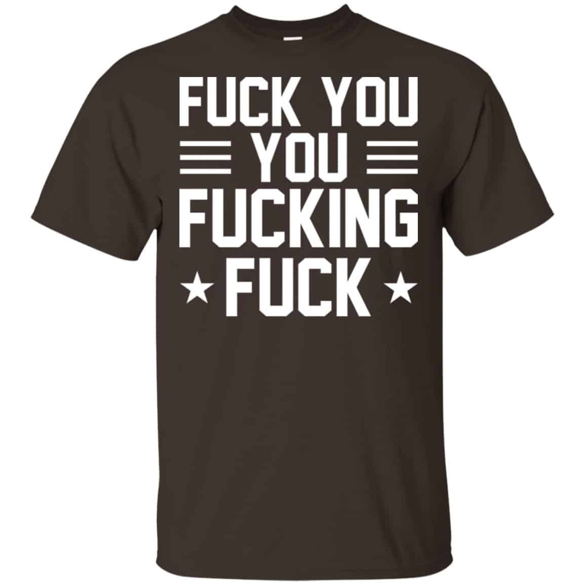 Fuck You You Fucking Fuck Shirt, Hoodie, Tank