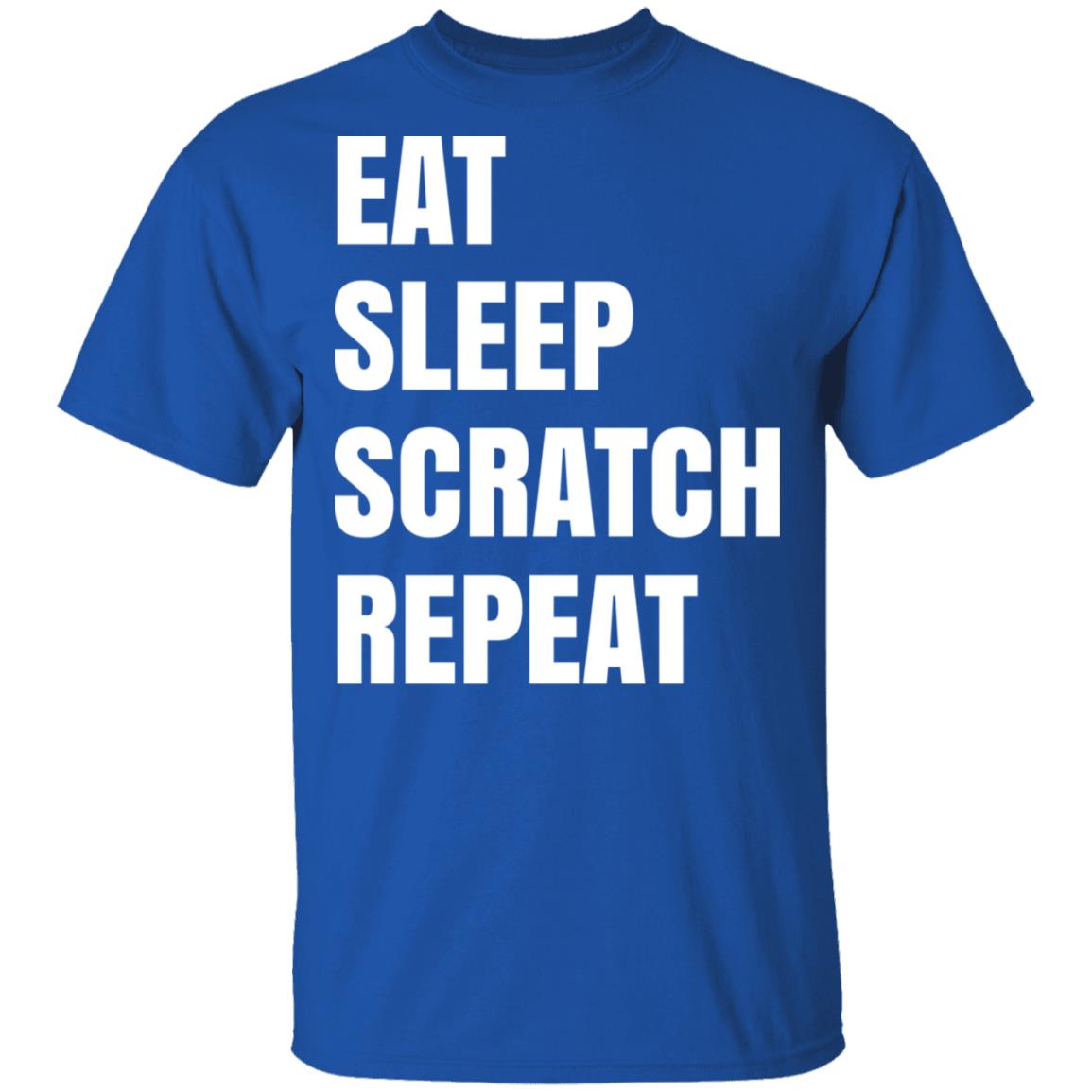 Eat Sleep Scratch Repeat Shirt, Hoodie, Tank