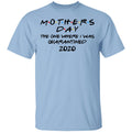 Mothers Day The One Where I Was Quarantined 2020 Shirt, Hoodie, Tank