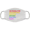 No Room For Homophobia Fascism Sexism Racism Hate LGBT Face Mask
