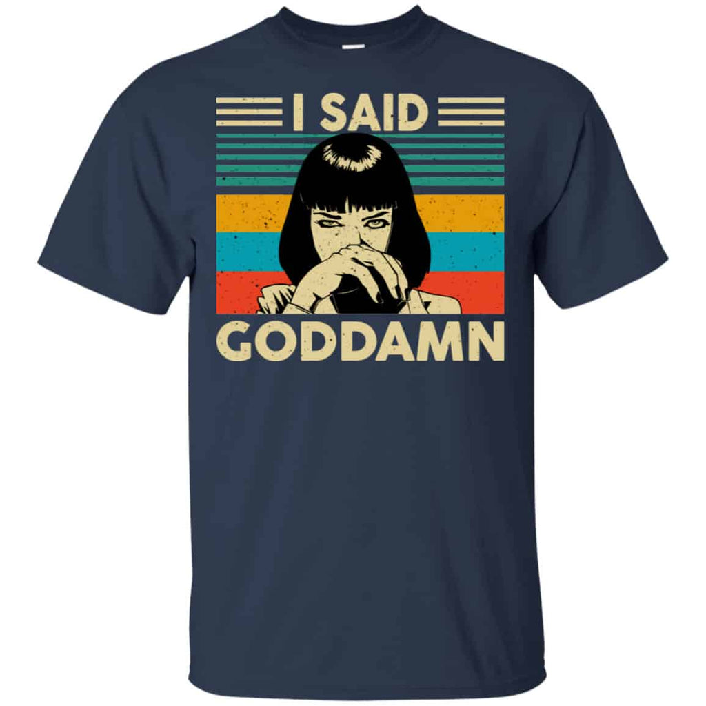 Mia Wallace: I Said Goddamn Shirt, Hoodie, Tank