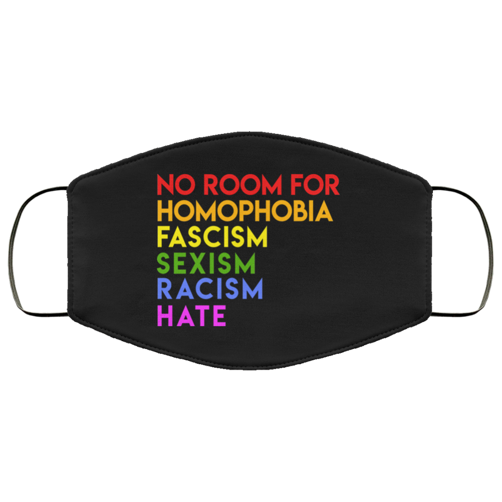 No Room For Homophobia Fascism Sexism Racism Hate LGBT Face Mask