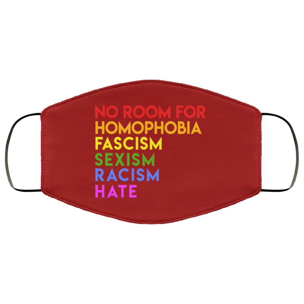 No Room For Homophobia Fascism Sexism Racism Hate LGBT Face Mask