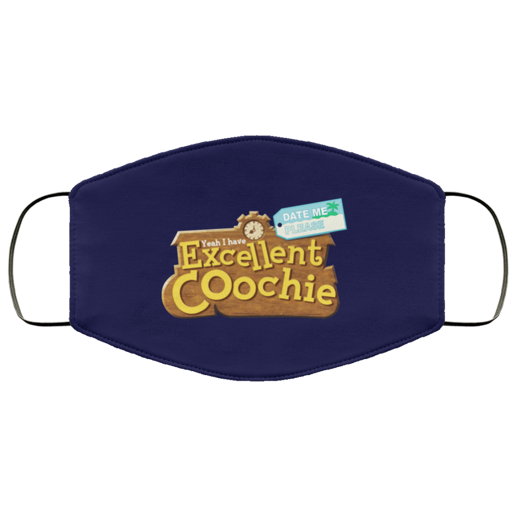 Yeah I Have Excellent Coochie Face Mask