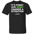 It’s Funny How Money Change A Situation Lauryn Hill Shirt, Hoodie, Tank
