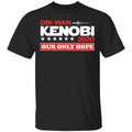 Obi-Wan Kenobi 2020 Our Only Hope Shirt, Hoodie, Tank
